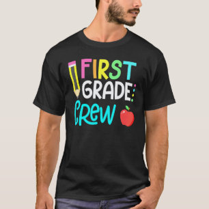First Grade Teacher First Day School 1st Grade Cre T-Shirt