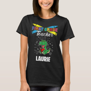 First Grade Teacher - Laurie - First Name Personal T-Shirt