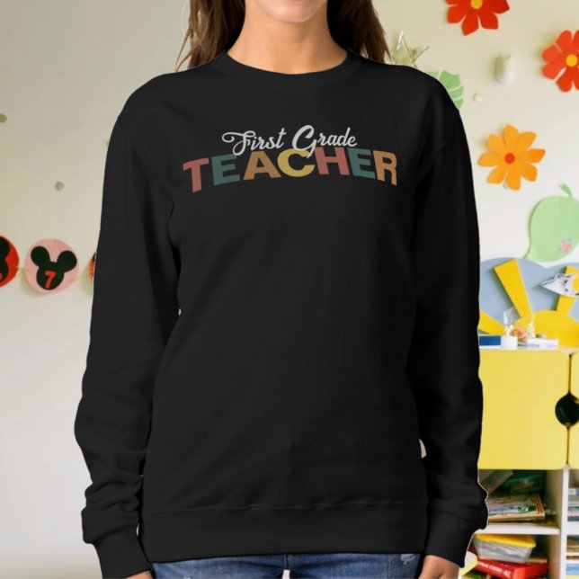 First Grade Teacher Sweatshirt (Creator Uploaded)
