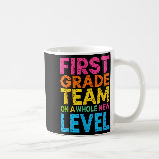 First Grade Team On A Whole New Level Teacher Back Coffee Mug (Right)