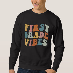 First Grade Vibes 1st Grade Team Retro 1st Day of Sweatshirt