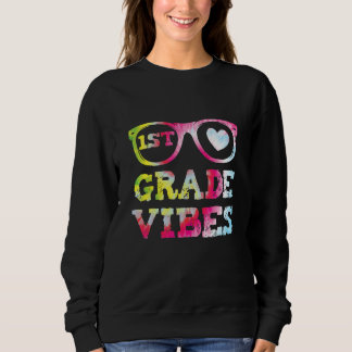 First Grade Vibes Back To School Tie Dye Teacher S Sweatshirt
