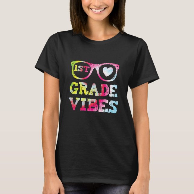 First Grade Vibes Back To School Tie Dye Teacher S T-Shirt (Front)