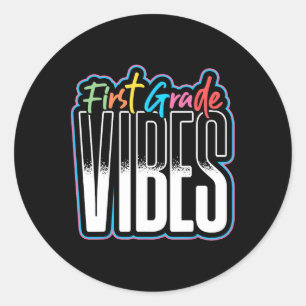 First Grade Vibes Teacher Student 1st Grade Ck To Classic Round Sticker