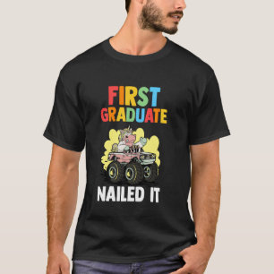first graduate nailed it first grade T-Shirt
