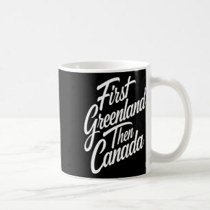 First Greenland Than Canada Us Map Trump Coffee Mug