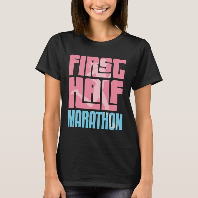 First Half Marathon 13.1 Runner Race T-Shirt (Front)