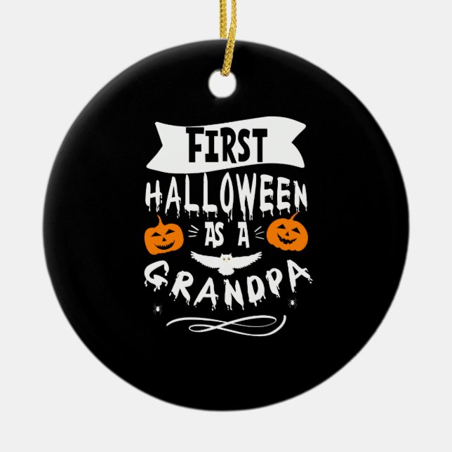 First Halloween As A Grandpa Funny Halloween Gift Ceramic Ornament (Front)