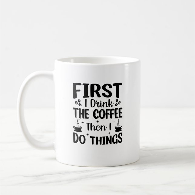 First I Drink Coffee Mug (Left)
