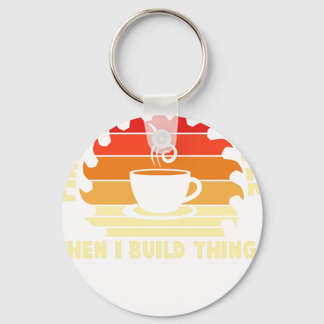 first i drink coffee then i build things 2 key ring (Front)