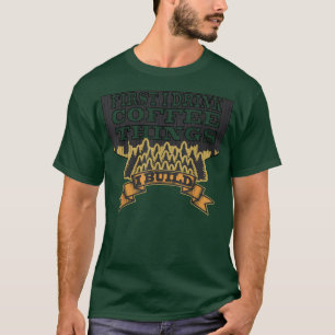 first i drink coffee then i build things funny woo T-Shirt