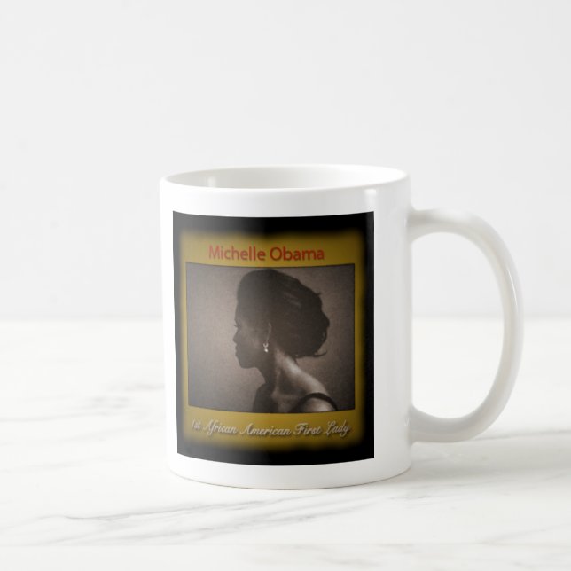 FIRST LADY MICHELLE OBAMA COFFEE MUG (Right)