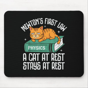 First Law Funny Cat Physics Teacher Nerd Men Women Mouse Pad