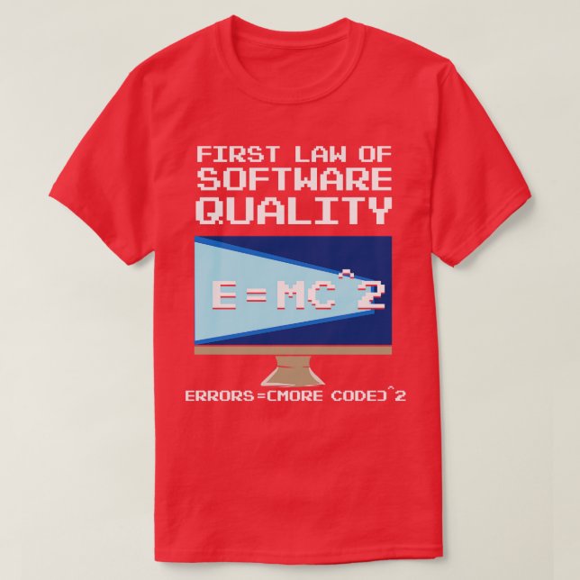 First Law Of Software Quality EMC T-Shirt (Design Front)