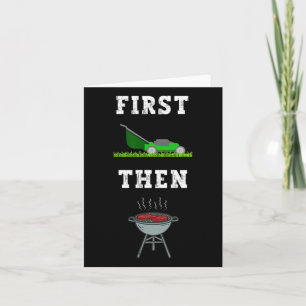 First Lawn Mowing Then Bbq Grilling Dad Funny Fath Card