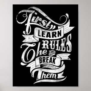 First Learn The Rules Then Break Them Tattoo Style Poster