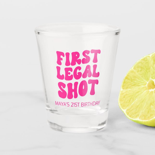 First Legal Shot Retro Hot Pink 21st Birthday Shot Glass (Front)
