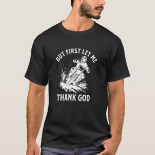 First Let Me Thank God Christian Biker Motorcycle T-Shirt