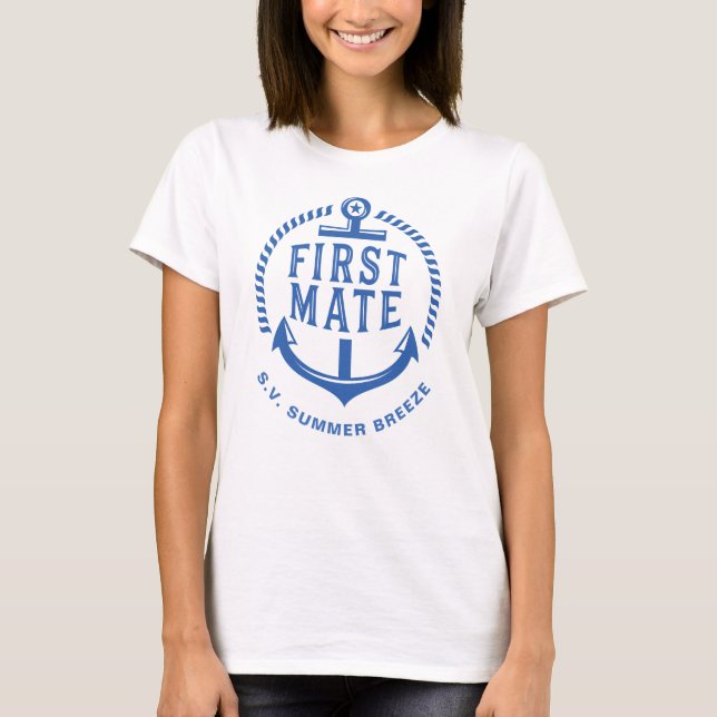 First Mate Anchor Nautical With Sailboat Name T-Shirt (Front)