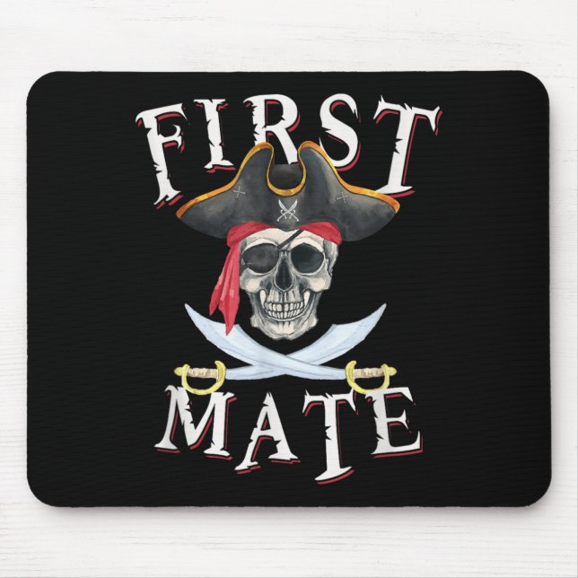 First Mate Pirate Hat Skull Nautical Sailing Mouse Pad (Front)