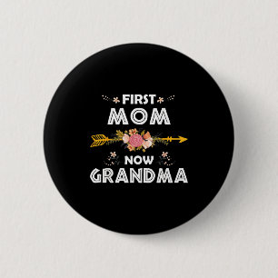 First mom now grandma mother's day womens 6 cm round badge