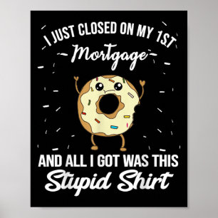 First Mortgage Housewarming Quote Meme New Homeown Poster