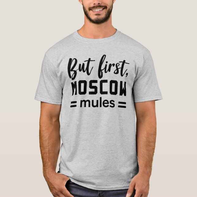 First moscow mules T-Shirt (Front)