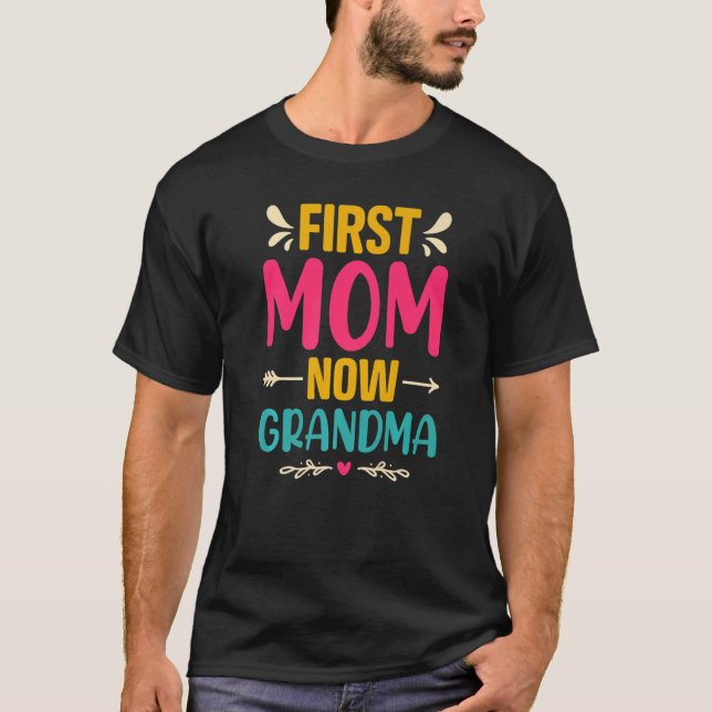 First Mum Now Grandma Apparel   T-Shirt (Front)