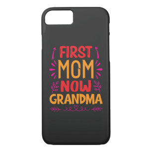 First Mum Now Grandma, Grandma Mothers Day Gifts iPhone 8/7 Case