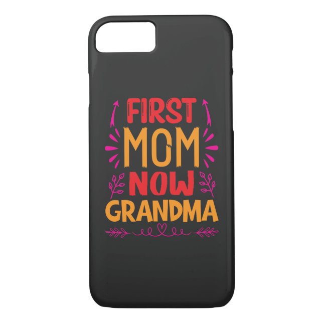 First Mum Now Grandma, Grandma Mothers Day Gifts Case-Mate iPhone Case (Back)