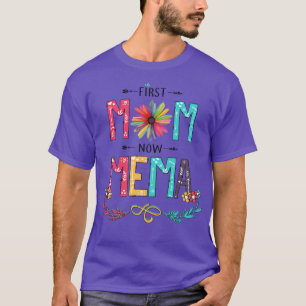 First Mum Now Mema Wildflowers Happy Mothers Day T-Shirt