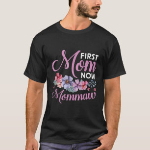 First Mum Now Mommaw Grandma Blessings Promoted Mo T-Shirt