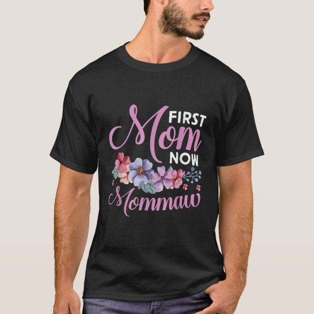 First Mum Now Mommaw Grandma Blessings Promoted Mo T-Shirt (Front)