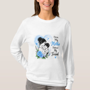 First My Mother Forever My Friend Blue Floral T-Shirt