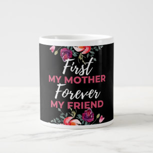 First My Mother Forever My Friend Large Coffee Mug