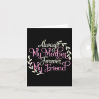 First My Mother Forever My Friend Mother's Day Mom