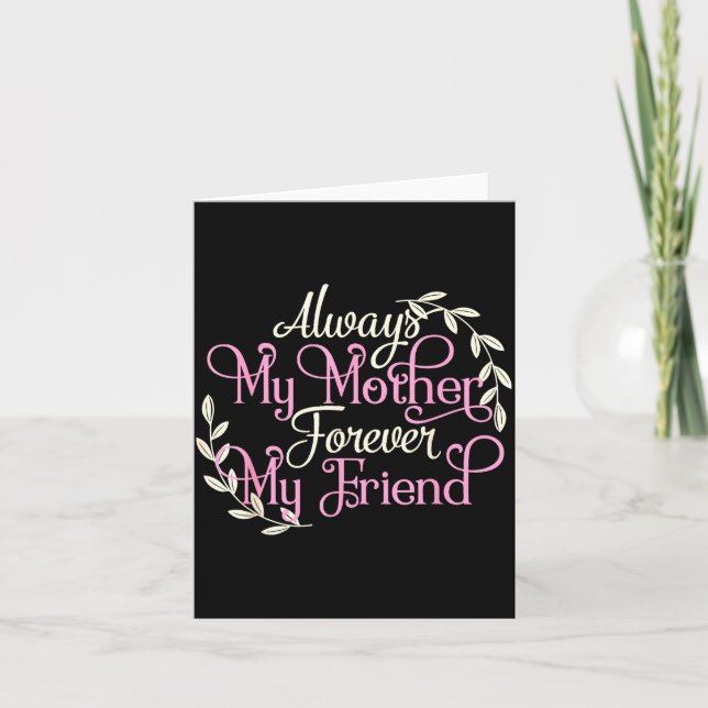 First My Mother Forever My Friend Mother's Day Mom Card (Front)
