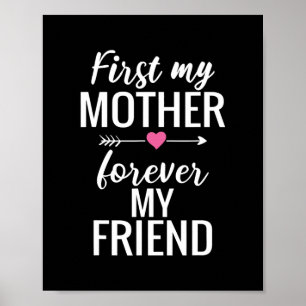 First My Mother Forever My Friend Mother's Day  Poster