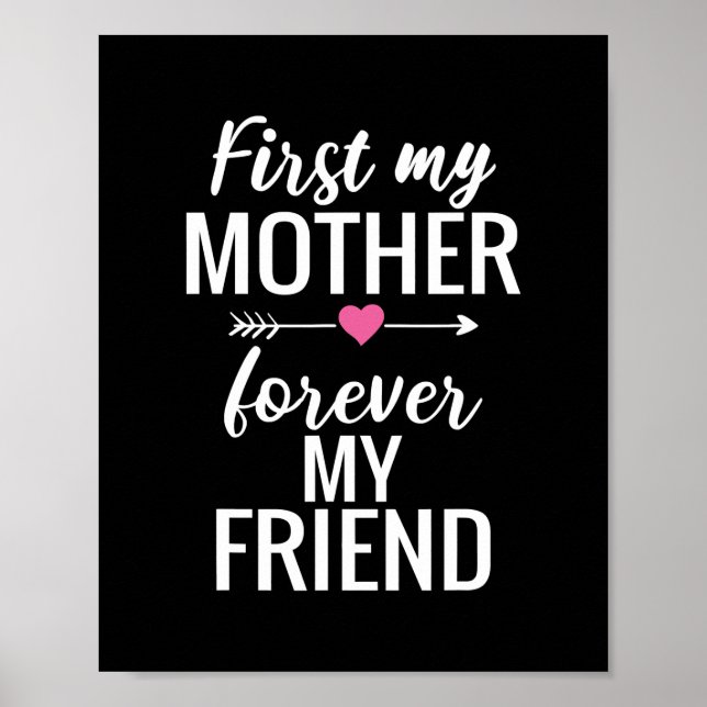 First My Mother Forever My Friend Mother's Day  Poster (Front)