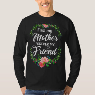 First My Mother Forever My Friend Mother's Day Pre T-Shirt