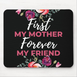 First My Mother Forever My Friend Mouse Pad