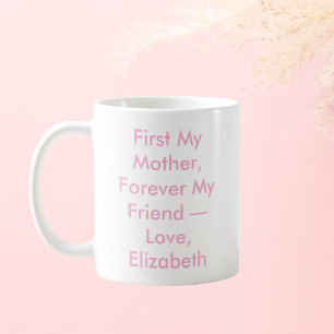 First My Mother Forever My Friend Personalized Coffee Mug