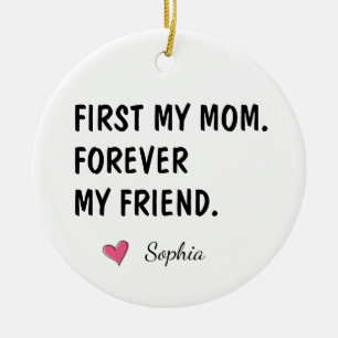 First My Mum Forever My Friend Personalised Ceramic Ornament