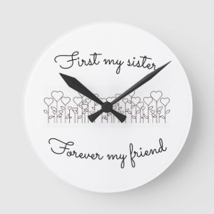 **FIRST MY SISTER FOREVER MY FRIEND** CLOCK