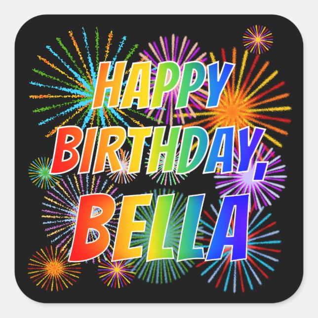 First Name "BELLA", Fun "HAPPY BIRTHDAY" Square Sticker (Front)