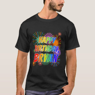 First Name "BRYAN", Fun "HAPPY BIRTHDAY" T-Shirt