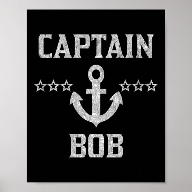 First Name Captain Bob Shirt Silver Personalised B Poster (Front)
