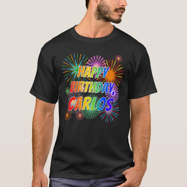 First Name "CARLOS", Fun "HAPPY BIRTHDAY" T-Shirt (Front)