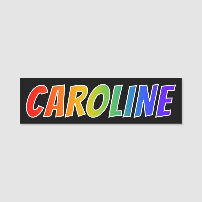 First Name "CAROLINE": Fun Rainbow Colouring Name Tag (Front)