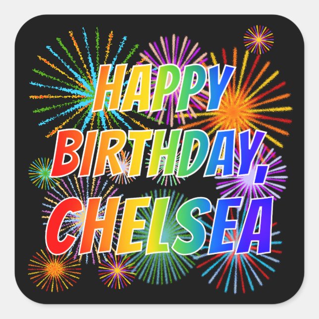 First Name "CHELSEA", Fun "HAPPY BIRTHDAY" Square Sticker (Front)
